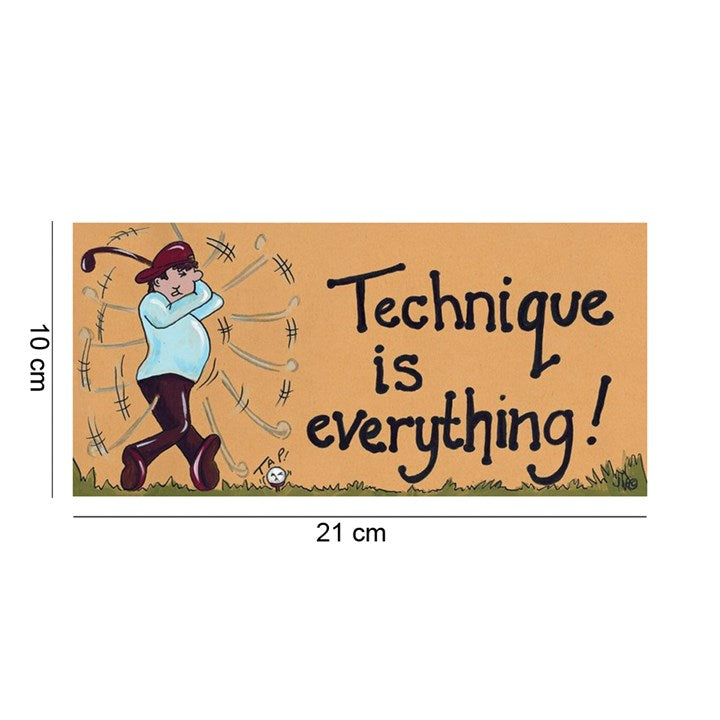 Technique Is Everything